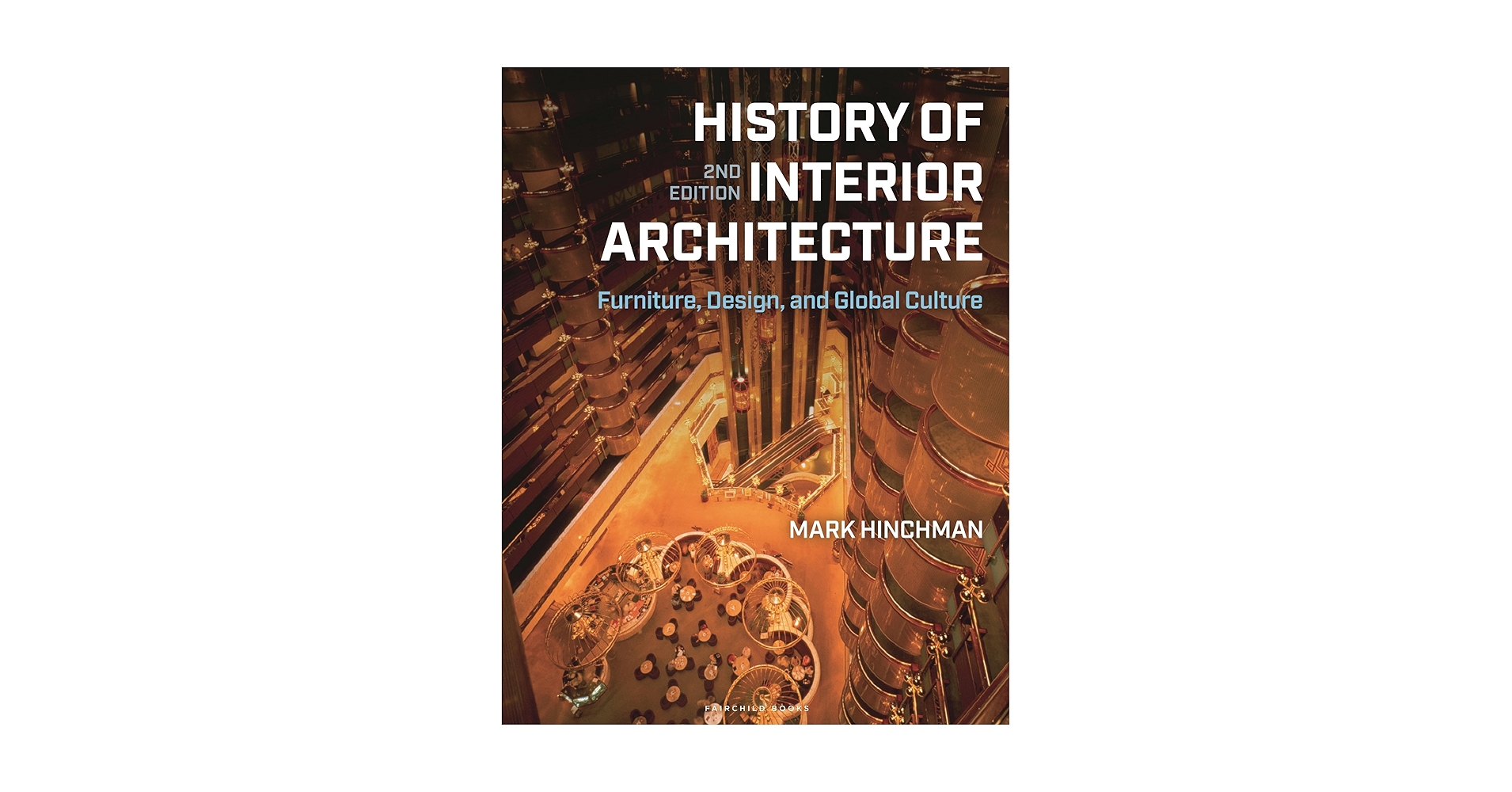 History of Interior Architecture: Furniture, Design, and